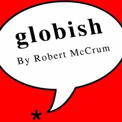 Globish: How the English Language Became the World's Language - Mccrum, Robert