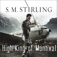 The High King of Montival Lib/E: A Novel of the Change - Stirling, S. M.