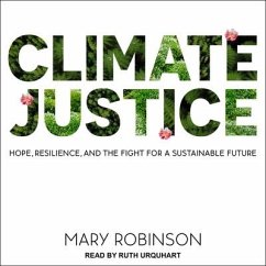 Climate Justice: Hope, Resilience, and the Fight for a Sustainable Future - Robinson, Mary