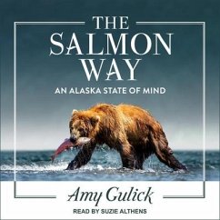 The Salmon Way Lib/E: An Alaska State of Mind - Gulick, Amy