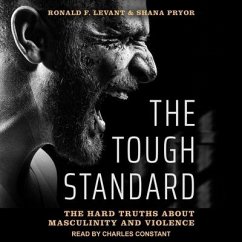 The Tough Standard: The Hard Truths about Masculinity and Violence - Levant, Ronald F.; Pryor, Shana