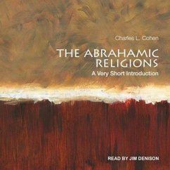 The Abrahamic Religions: A Very Short Introduction - Cohen, Charles L.