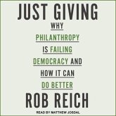 Just Giving Lib/E: Why Philanthropy Is Failing Democracy and How It Can Do Better