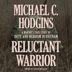 Reluctant Warrior Lib/E: A Marine's True Story of Duty and Heroism in Vietnam