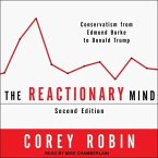 The Reactionary Mind Lib/E: Conservatism from Edmund Burke to Donald Trump