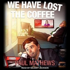 We Have Lost the Coffee - Mathews, Paul