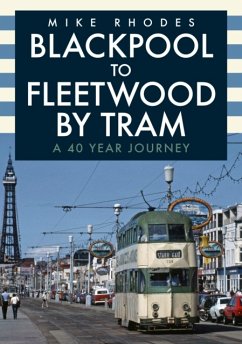 Blackpool to Fleetwood by Tram - Rhodes, Mike