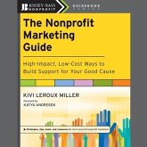 The Nonprofit Marketing Guide Lib/E: High-Impact, Low-Cost Ways to Build Support for Your Good Cause