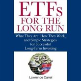Etfs for the Long Run Lib/E: What They Are, How They Work, and Simple Strategies for Successful Long-Term Investing