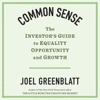 Common Sense Lib/E: The Investor's Guide to Equality, Opportunity, and Growth