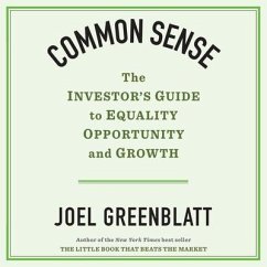Common Sense Lib/E: The Investor's Guide to Equality, Opportunity, and Growth - Greenblatt, Joel