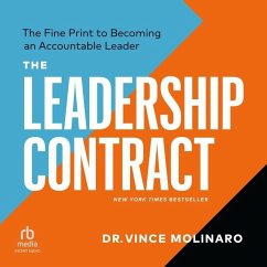 The Leadership Contract Lib/E: The Fine Print to Becoming an Accountable Leader, Third Edition - Molinaro, Vince