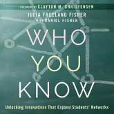 Who You Know Lib/E: Unlocking Innovations That Expand Students' Networks