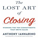 The Lost Art of Closing Lib/E: Winning the Ten Commitments That Drive Sales