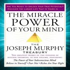 The Miracle Power of Your Mind Lib/E: The Joseph Murphy Treasury