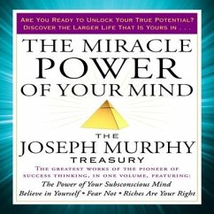 The Miracle Power of Your Mind Lib/E: The Joseph Murphy Treasury - Murphy, Joseph
