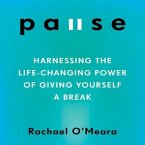 Pause Lib/E: Harnessing the Life-Changing Power of Giving Yourself a Break