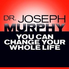 You Can Change Your Whole Life Lib/E - Murphy, Joseph