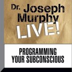 Programming Your Subconscious Lib/E: Dr. Joseph Murphy Live!