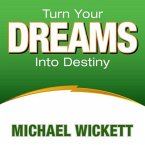 Turn Your Dreams Into Your Destiny Lib/E