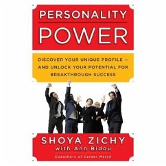 Personality Power: Discover Your Unique Profile-And Unlock Your Potential for Breakthrough Success - Zichy, Shoya; Bidou, Ann