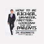 How to Be Richer, Smarter, and Better-Looking Than Your Parents Lib/E