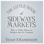 The Little Book of Sideways Markets Lib/E: How to Make Money in Markets That Go Nowhere