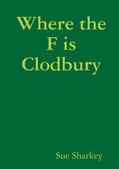 Where the F is Clodbury - Sharkey, Sue