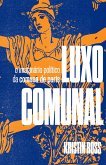 Luxo Comunal (eBook, ePUB)