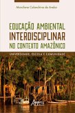 Educação Ambiental Interdisciplinar no Contexto Amazônico: Universidade, Escola e Comunidade (eBook, ePUB)