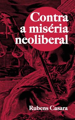Contra a miséria neoliberal (eBook, ePUB) - Casara, Rubens