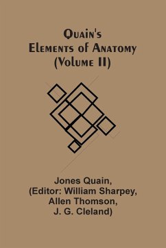 Quain'S Elements Of Anatomy (Volume Ii) - Quain, Jones