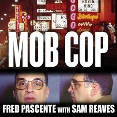Mob Cop: My Life of Crime in the Chicago Police Department - Pascente, Fred; Reaves, Sam