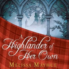 A Highlander of Her Own Lib/E - Mayhue, Melissa