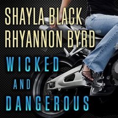 Wicked and Dangerous - Black, Shayla; Byrd, Rhyannon