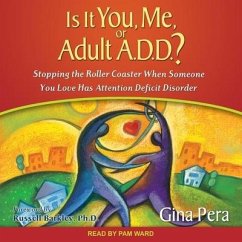 Is It You, Me, or Adult A.D.D.? - Pera, Gina
