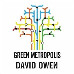 Green Metropolis: What the City Can Teach the Country about True Sustainability - Owen, David