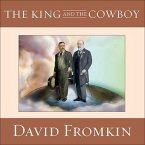 The King and the Cowboy: Theodore Roosevelt and Edward the Seventh: The Secret Partners
