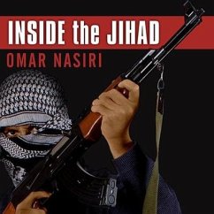 Inside the Jihad: My Life with Al Qaeda, a Spy's Story - Nasiri, Omar