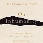 On Inhumanity Lib/E: Dehumanization and How to Resist It