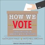 How We Vote Lib/E: Innovation in American Elections