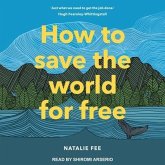 How to Save the World for Free Lib/E