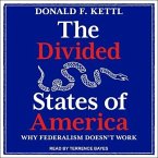 The Divided States of America Lib/E: Why Federalism Doesn't Work