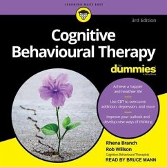 Cognitive Behavioural Therapy for Dummies Lib/E: 3rd Edition - Branch, Rhena; Willson, Rob