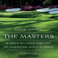The Masters: A Hole-By-Hole History of America's Golf Classic, Third Edition - Sowell, David