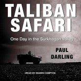 Taliban Safari Lib/E: One Day in the Surkhagan Valley