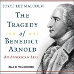 The Tragedy of Benedict Arnold Lib/E: An American Life