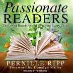 Passionate Readers Lib/E: The Art of Reaching and Engaging Every Child