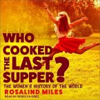 Who Cooked the Last Supper? Lib/E: The Women's History of the World