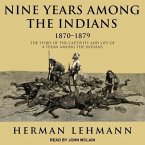 Nine Years Among the Indians, 1870-1879 Lib/E